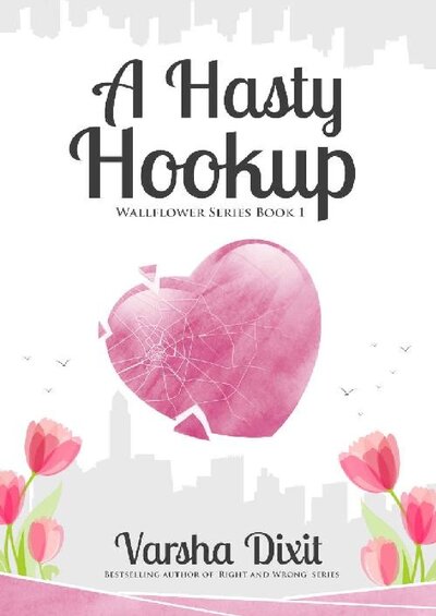 A Hasty Hookup   Varsha Dixit