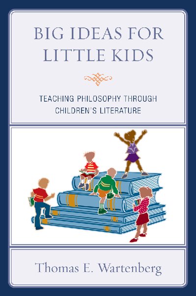 Big Ideas for Little Kids  Teaching Philosophy through Children s  ( PDFDrive )