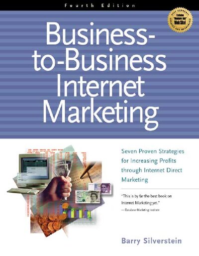 Business To Business Internet Marketing  Seven Proven Strategies for Increasing Profits Through Direct Internet Marketing ( PDFDrive )