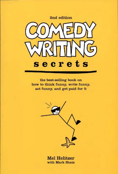 Comedy Writing Secrets  The Best Selling Book on How to Think Funny, Write Funny, Act Funny, And Get Paid For It,  ( PDFDrive )