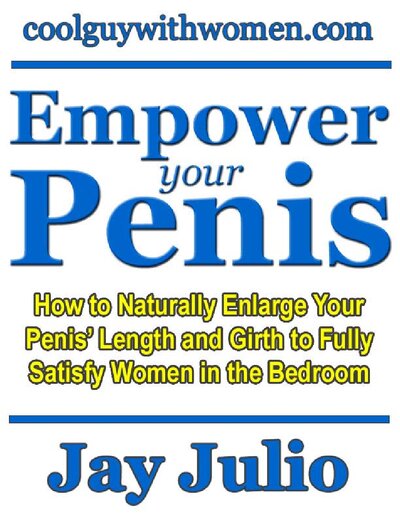 Empower Your Penis How to Naturally Enlarge Your Penis’ Length and Girth to Fully Satisfy Women In the Bedroom ( PDFDrive )