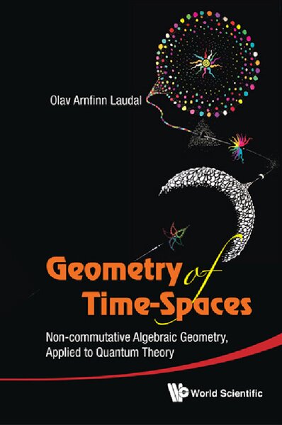 Geometry of time spaces   non commutative algebraic geometry, applied to quantum theory ( PDFDrive )