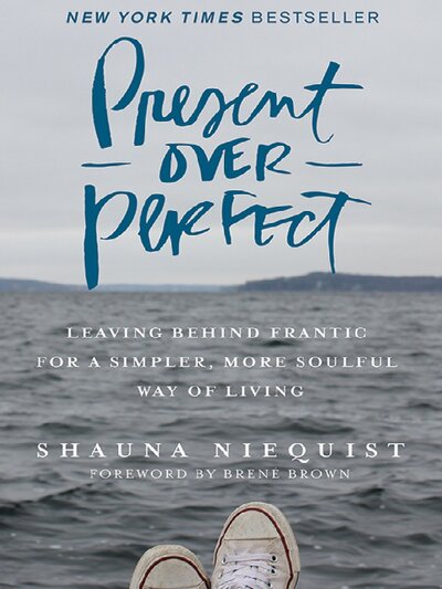 Present Over Perfect  Leaving Behind Frantic for a Simpler, More Soulful Way of Living ( PDFDrive )