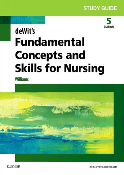Study Guide for deWit’s Fundamental Concepts and Skills for Nursing   E Book ( PDFDrive )