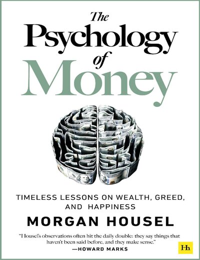 The Psychology of Money by Morgan Housel by Morgan Housel [Housel, Morgan]