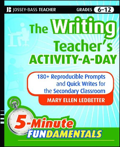 The Writing Teacher s Activity a Day  180 Reproducible Prompts and Quick Writes for the Secondary Classroom (JB Ed  5 Minute FUNdamentals) ( PDFDrive )