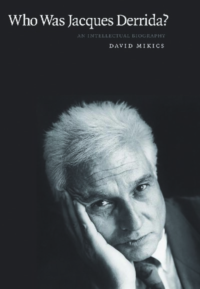 Who Was Jacques Derrida  An Intellectual Biography ( PDFDrive )